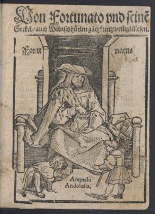 Von Fortunato vnd seinẽ || Seckel/ auch Wünschhütlin gãtz kurtzweilig zůlesen.||