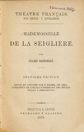 Mademoiselle de La Seiglière : (Comédie). Revue et annotée par F. Fischer