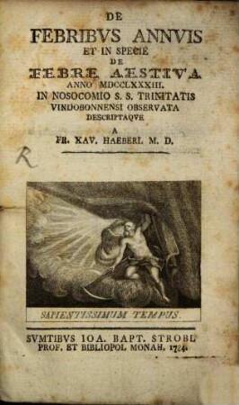 De Febribvs Annvis Et In Specie De Febre Aestiva Anno MDCCLXXXIII In Nosocomio S.S. Trinitatis Vindobonnensi Observata Descriptaqve