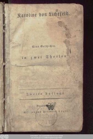 Karoline von Lichtfeld : Eine Geschichte ; in zwei Theilen
