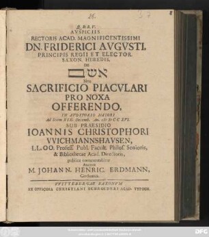 1: Avspiciis Rectoris Acad. Magnificentissimi Dn. Friderici Avgvsti, Principis Regii Et Elector. Saxon Heredis, De Ascham Sive Sacrificio Piacvlari Pro Noxa Offerendo