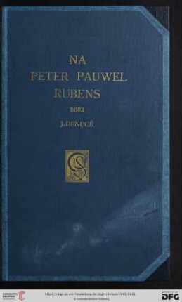 Band 5: Bronnen voor de geschiedenis van de Vlaamsche kunst: Na Peter Pauwel Rubens : documenten uit den kunsthandel te Antwerpen in de XVIIe eeuw van Matthijs Musson