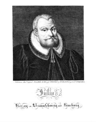 Julius, Herzog zu Braunschweig und Lüneburg.