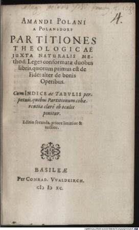 Amandi Polani A Polansdorf Partitiones theologicae : Juxta Naturalis Methodi Leges Conformatae duobus libris