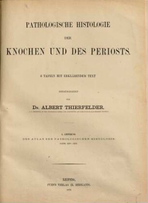 Atlas der pathologischen Histologie : mit erklärendem Text. 5, Pathologische Histologie der Knochen und des Periosts