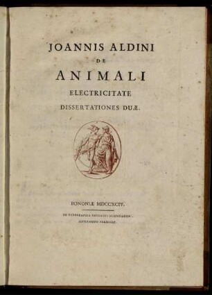 Joannis Aldini de animali electricitate dissertationes duae