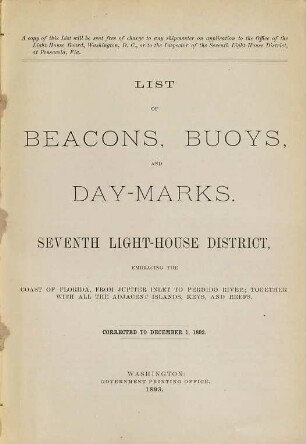 List of beacons, buoys, and day-marks, in the Seventh Light-House District, embracing the coast of Florida, from Jupiter Inlet to Perdido River ; together with all the adjacent islands, keys, and reefs. 1892 (1893)