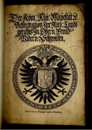 Der Röm. Kays. Mayestät Reformation Ihrer Mayestät Landtgerichts in Obern- vnnd Niedern Schwaben