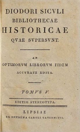 Diodori Siculi Bibliothecae historicae quae supersunt : ad optimorum librorum fidem accurate edita, 5