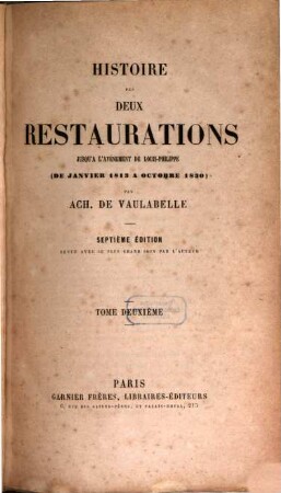Histoire des deux restaurations jusqu'à l'avènement de Louis-Philippe : (de janvier 1813 à octobre 1830). 2