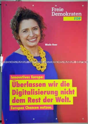 Plakat der Freien Demokratischen Partei (FDP) zur Wahl des Europäischen Parlaments im Mai 2019, mit ihrer Spitzenkandidatin Nicola Beer und dem Motto "Europas Chancen nutzen"