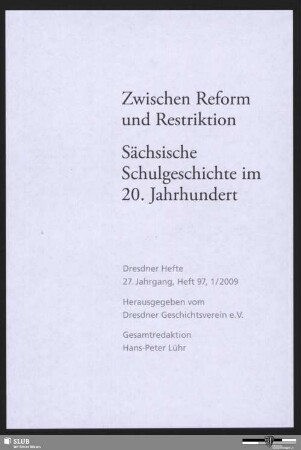 Zwischen Reform und Restriktion : Sächsische Schulgeschichte im 20. Jahrhundert
