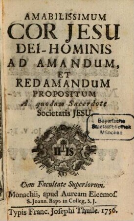 Amabilissimum Cor Jesu : Dei-Hominis Ad Amandum et Redamandum Propositum