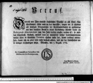 Verruf. : München, den 5. August, 1768. Ex Commissione Serenissimi Dni Dni Ducis & Electoris Specialis. Franz Michael von Solatii, Churfürstl. geheimer Secretarius.