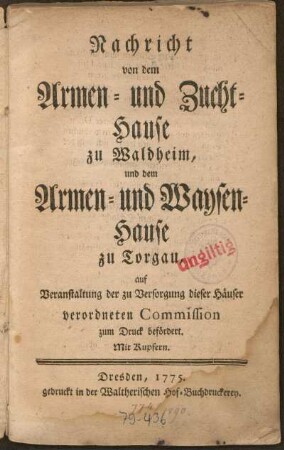 Nachricht von dem Armen- und Zucht-Hause zu Waldheim, und dem Armen- und Waysen-Hause zu Torgau