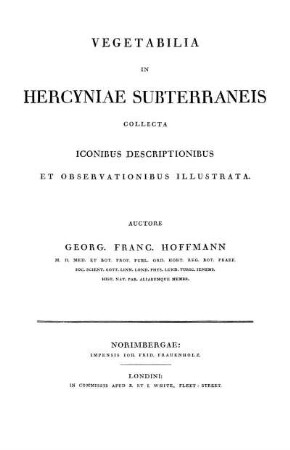 Vegetabilia In Hercyniae Subterraneis Collecta Iconibus Descriptionibus Et Observationibus Illustrata