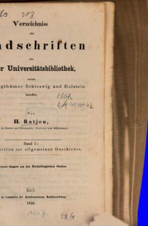 Verzeichniss der Handschriften der Kieler Universitätsbibliothek, welche die Herzogthümer Schleswig und Holstein betreffen, 1. Handschriften zur allgemeinen Geschichte