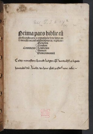 Prima pars biblie cu[m] glos[s]a ordinaria [et] expositio[n]e lyre litterali [et] morali: necno[n] additio[n]ibus ac replicis ..: Biblia