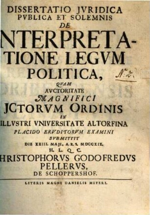 Dissertatio Jvridica Pvblica Et Solemnis De Interpretatione Legvm Politica