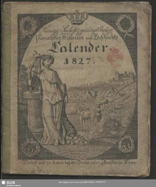 1827: Königl.-Sächss. gnädigst privileg. Pirnaischer Historien- und Geschichts-Calender