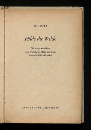 Hilde die Wilde : die lustige Geschichte vom Wirbelwind Hilde und ihrem Freund Heinz Schluckauf
