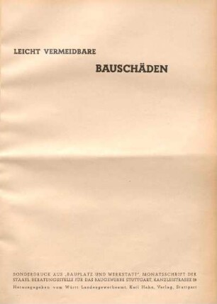 Leicht vermeidbare Bauschäden [Sonderdruck aus "Bauplatz und Werkstatt"]