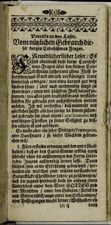 Vorrede an den Leser. Vom nützlichen Gebrauch dieser kurtzen Catechißmus Fragen.
