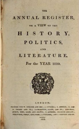 The new annual register, or general repository of history, politics, arts, sciences and literature : for the year .... 1810, 1810 (1812)
