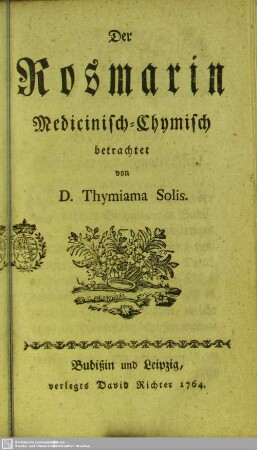 Der Rosmarin Medicinisch-Chymisch betrachtet