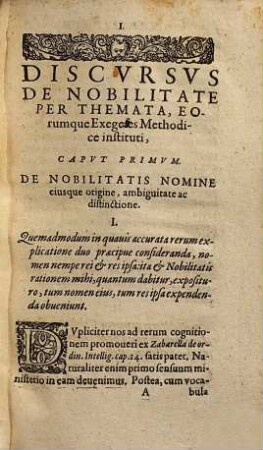 Discursus de nobilitate in iuvenum atque adolescentum quorundam, illius ob celebriorem prosapiam possessu, ob erectam ad virtutem adspirationem ornamento florentissimorum gratiam methodicè per positiones earumque expositiones institutus
