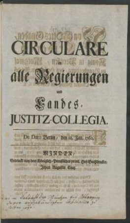 Circulare an alle Regierungen und Landes-Justitz-Collegia : De Dato Berlin, den 12. Jan. 1762.