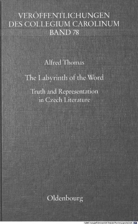 The labyrinth of the word : truth and representation in Czech literature
