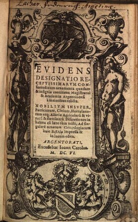 Evidens Designatio Receptissimarum Consuetudinum ornamenta quaedam & insignia continens Magistratui & Academiae Argentinensi à maioribus relicta