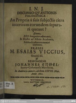 Discussio quaestionis philosophicae: An propria à suis subjectis citra interitum eorundem separari queant?