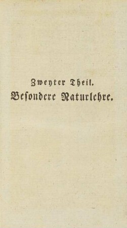 Zweyter Theil. Besondere Naturlehre
