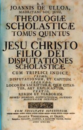 Theologia Scholastica : quinque tomis comprehensa, 5. De Jesu Christo filio Dei disputationes scholasticae