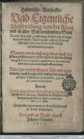 Historische, warhaffte, und eigentliche Beschreibung, von der alten und in aller Welt berühmbten Statt Troia