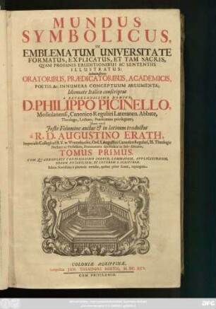 1: Mundus Symbolicus : In Emblematum Universitate Formatus, Explicatus, Et ... Sententiis Illustratus: Subministrans Oratoribus, Praedicatoribus, Academicis, Poetis, &c. Innumera Conceptuum Argumenta