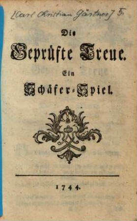 Die Geprüfte Treue : Ein Schäfer-Spiel