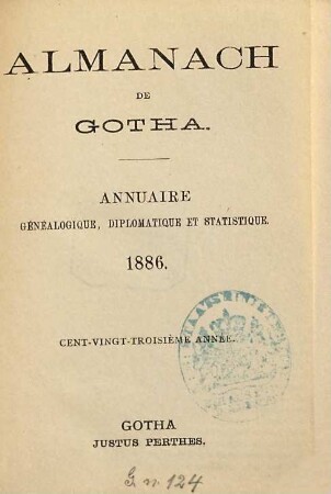 Almanach de Gotha : annuaire généalogique, diplomatique et statistique. 1886