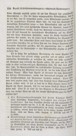 238-239 "Die Religionswanderungen des Herrn Thomas Moore, eines irländischen Romantikers, beleuchtet von einem seiner Landsleute : aus dem Englischen übersetzt und mit erläuternden Anmerkungen versehen" von J. C. W. Augusti ; "Wanderungen eines sächsischen Edelmanns zur Entdeckung der wahren Religion : Ein Seitenstück zu den 'Wanderungen eines irländsichen Edelmanns zur Entdeckung einer Religion, von Th. Moore'" von G. F. H. Rheinwald