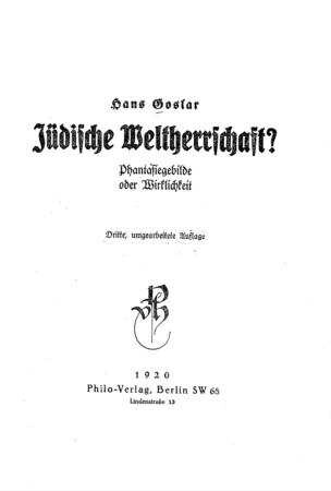Jüdische Weltherrschaft? : Phantasiegebilde oder Wirklichkeit / von Hans Goslar