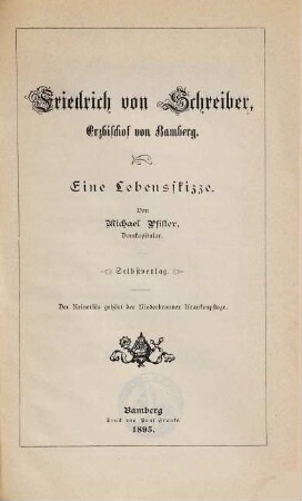 Friedrich von Schreiber : Erzbischof von Bamberg ; eine Lebensskizze
