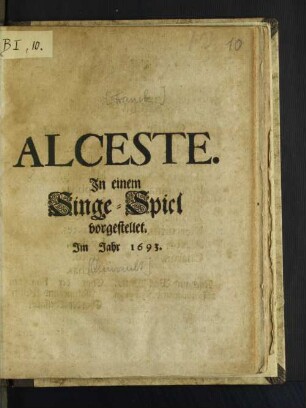 Alceste. In einem Singe-Spiel vorgestellet. Im Jahr 1693
