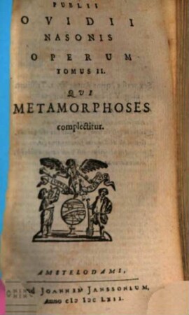 Publii Ovidii Nasonis Operum Tomus ... : [Daniel Heinsivs textum recensuit], 2. Qui Metamorphoses complectitur