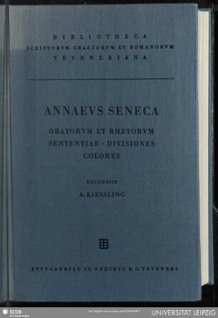 Annaei Senecae Oratorum et rhetorum sententiae divisiones colores