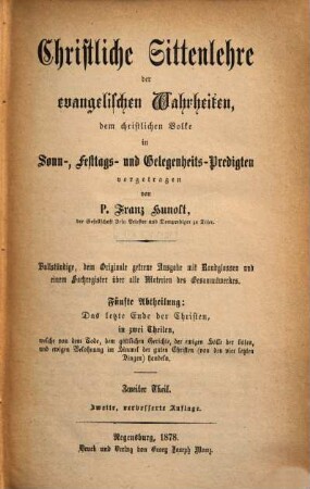 Christliche Sittenlehre der evangelischen Wahrheiten : dem christlichen Volke in Sonn-, Festtags- und Gelegenheits-Predigten vorgetragen, 10. 5. Abth., Das letzte Ende der Christen ; zweiter Theil