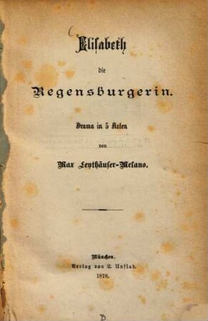 Elisabeth die Regensburgerin : Drama in fünf Acten