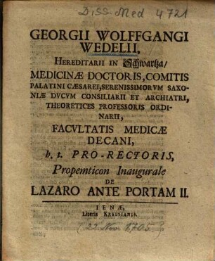 Georgii Wolffgangi Wedelii ... Propempticon Inaugurale De Lazaro Ante Portam II.
