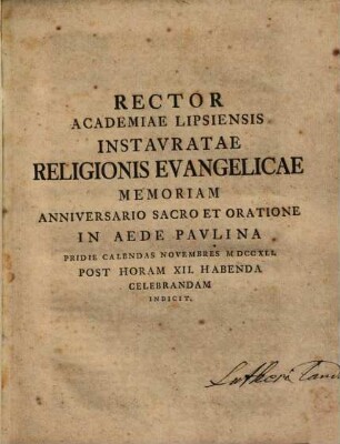 Rector Academiae Lipsiensis instauratae religionis evangelicae memoriam anniversario sacro ... prid. Cal. Nov. 1741 ... celebrandam indicit : [insunt laudes Lutheri]